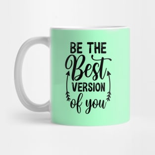 Be the best version of you Mug